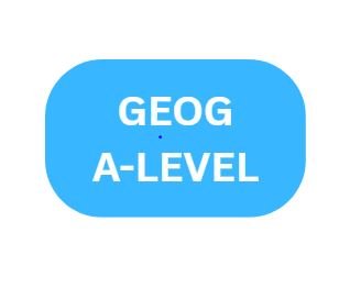 GEOGRAPHY A-LEVEL